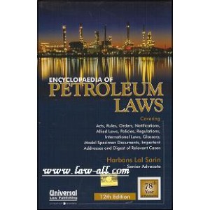 Universal's Encyclopedia of Petroleum Laws by Harbans Lal Sarin